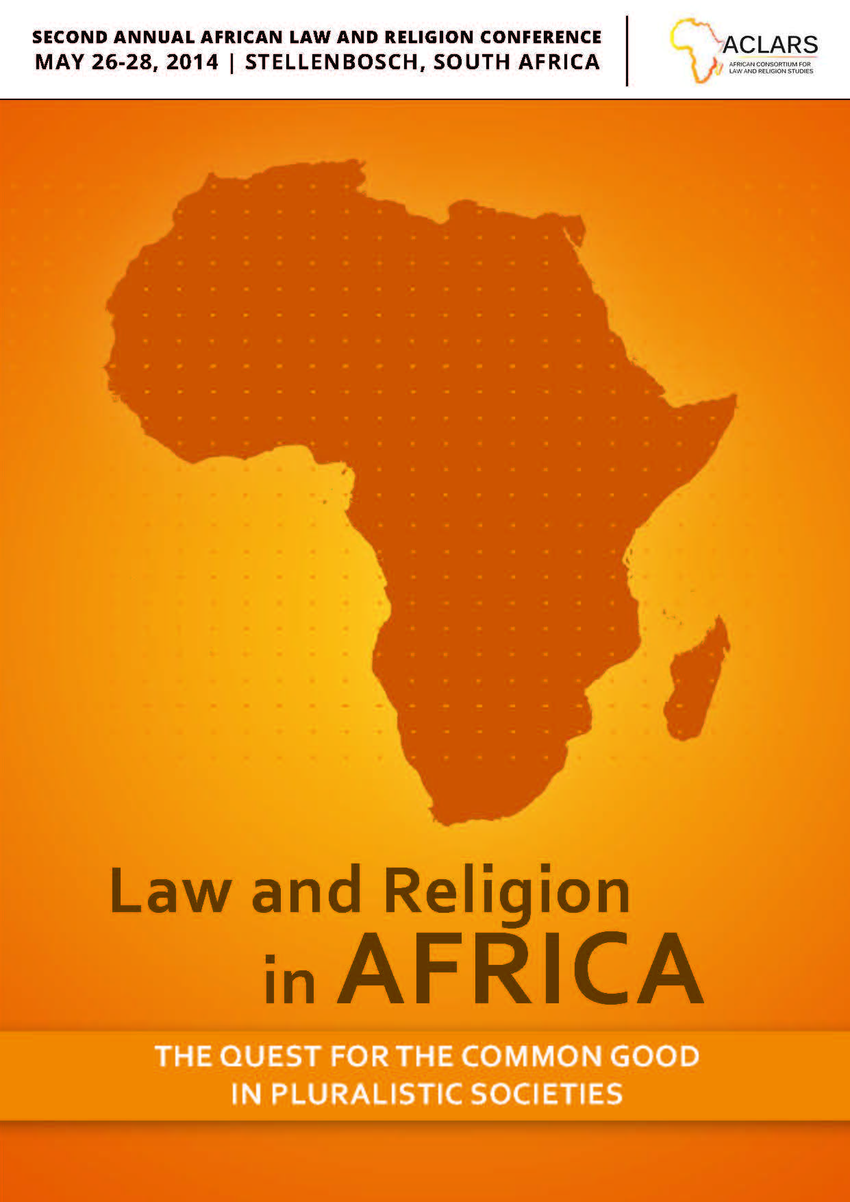 The Quest for the Common Good in Pluralistic Societies: Stellenbosch 26-28 May 2014