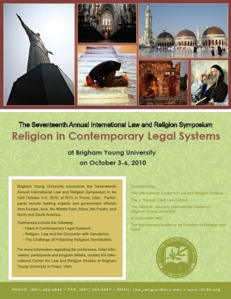 The Seventeenth Annual International Law and Religion Symposium, "Religion in Contemporary Legal Systems," 3-5 October 2010, Provo, Utah